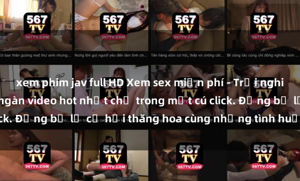 xem phim jav full HD Xem sex miễn phí - Trải nghiệm cực khoái với hàng ngàn video hot nhất chỉ trong một cú click. Đừng bỏ lỡ cơ hội thăng hoa cùng những tình huống kích thích!