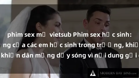 phim sex mỹ vietsub Phim sex học sinh: Hành động nóng bỏng của các em học sinh trong trường, khiến dân mạng dậy sóng vì nội dung gợi cảm và kích thích.