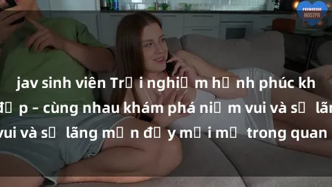 jav sinh viên Trải nghiệm hạnh phúc khi làm tình với gái đẹp – cùng nhau khám phá niềm vui và sự lãng mạn đầy mới mẻ trong quan hệ của bạn.