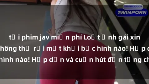tải phim jav miễn phí Loạt ảnh gái xinh sex nóng bỏng, không thể rời mắt khỏi bức hình nào! Hấp dẫn và cuốn hút đến từng chi tiết.