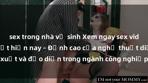 sex trong nhà vệ sinh Xem ngay sex video Việt Nam hot nhất hiện nay – Đỉnh cao của nghệ thuật diễn xuất và đạo diễn trong ngành công nghiệp phim người lớn tại đây!