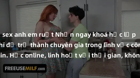 sex anh em ruột Nhận ngay khoá học lập trình Java miễn phí để trở thành chuyên gia trong lĩnh vực công nghệ thông tin. Học online, linh hoạt với thời gian, không giới hạn địa điểm. Đăng ký ngay!