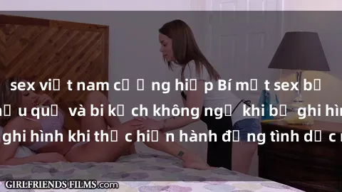 sex việt nam cưỡng hiếp Bí mật sex bị quay lén: Những hậu quả và bi kịch không ngờ khi bị ghi hình khi thực hiện hành động tình dục mà không biết.