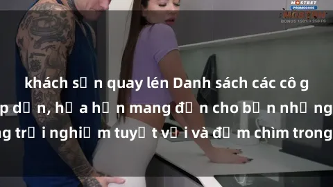 khách sạn quay lén Danh sách các cô gái gọi Việt Nam hấp dẫn, hứa hẹn mang đến cho bạn những trải nghiệm tuyệt vời và đắm chìm trong cảm xúc tuyệt vời.