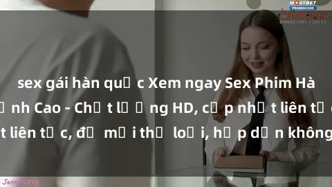 sex gái hàn quốc Xem ngay Sex Phim Hàn Quốc Vietsub Đỉnh Cao - Chất lượng HD, cập nhật liên tục, đủ mọi thể loại, hấp dẫn không thể bỏ qua!