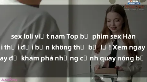 sex loli việt nam Top bộ phim sex Hàn Quốc hot nhất mọi thời đại bạn không thể bỏ lỡ! Xem ngay để khám phá những cảnh quay nóng bỏng, đầy nghẹt thở!