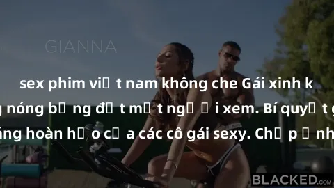 sex phim việt nam không che Gái xinh khỏa thân khoe dáng nóng bỏng đốt mắt người xem. Bí quyết giữ vóc dáng hoàn hảo của các cô gái sexy. Chụp ảnh nude tự tin không sợ lộ hàng.