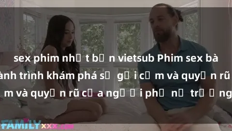 sex phim nhật bản vietsub Phim sex bà mẹ nóng bỏng: Hành trình khám phá sự gợi cảm và quyến rũ của người phụ nữ trưởng thành.