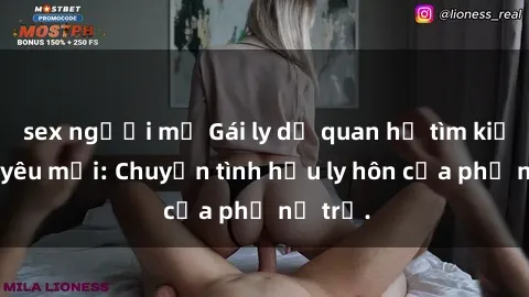 sex người mỹ Gái ly dị quan hệ tìm kiếm tình yêu mới: Chuyện tình hậu ly hôn của phụ nữ trẻ.