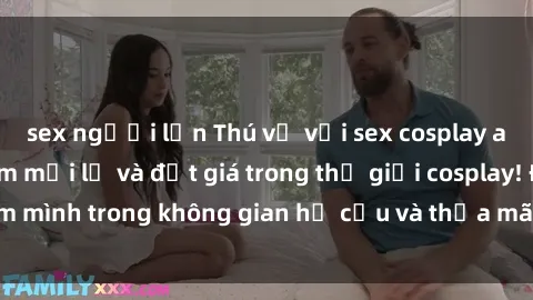 sex người lớn Thú vị với sex cosplay anime: Trải nghiệm mới lạ và đắt giá trong thế giới cosplay! Đắm mình trong không gian hư cấu và thỏa mãn niềm đam mê của bạn!