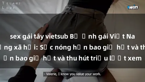 sex gái tây vietsub Bộ ảnh gái Việt Nam nude gây sốt mạng xã hội: Sắc nóng hơn bao giờ hết và thu hút triệu lượt xem