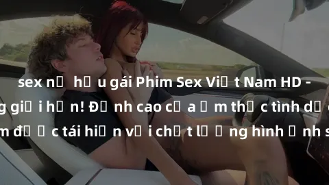 sex nữ hầu gái Phim Sex Việt Nam HD - Xem ngay và không giới hạn! Đỉnh cao của ẩm thực tình dục Việt Nam được tái hiện với chất lượng hình ảnh sắc nét. Hãy thưởng thức ngay!