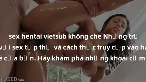 sex hentai vietsub không che Những trải nghiệm mới lạ với sex tập thể và cách thức truy cập vào hành lang đam mê của bạn. Hãy khám phá những khoái cảm đầy kích thích với tập thể hấp dẫn!